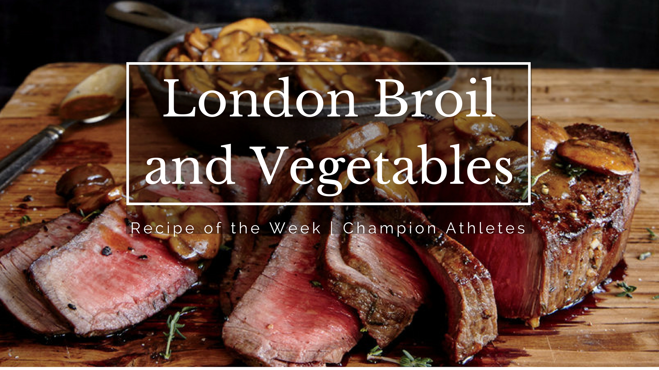 London Broil and Vegetables